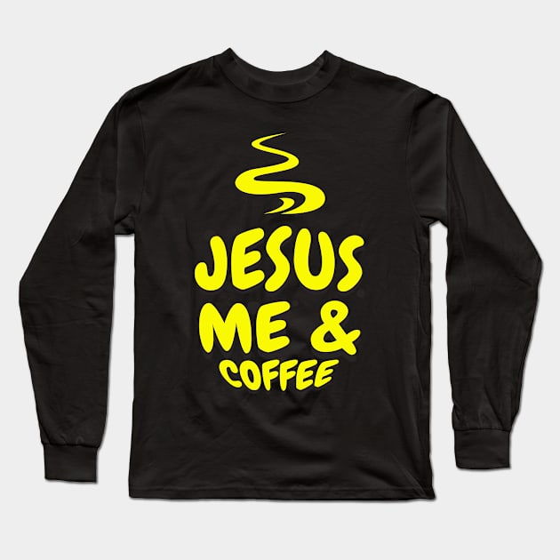 Jesus Me And Coffee Christian Long Sleeve T-Shirt by FaithAvenueThreadz